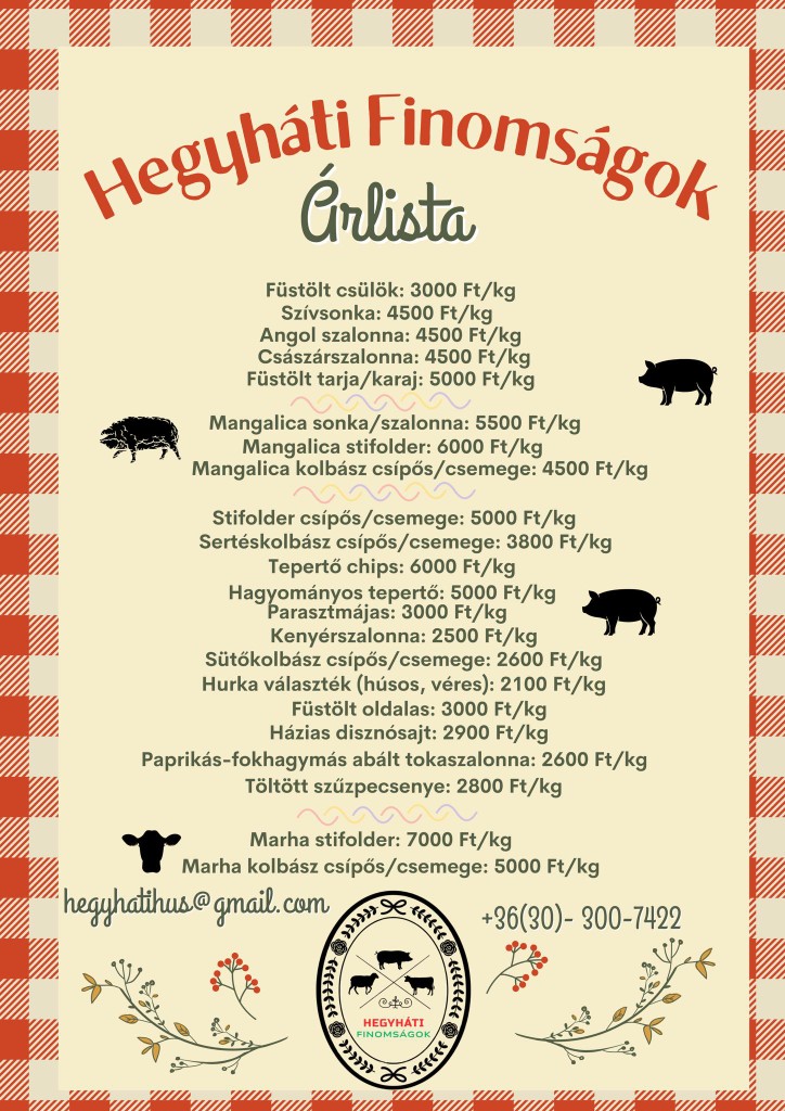 Hegyháti Finomságok árlistája (7622 Pécs, Árkád Üzletház - Bajcsy-Zsilinszky u. 11/1): füstölt termékek, sonka, szalonna, mangalica, kolbász, stifolder, hurka és egyéb finomságok forintban kilogrammonként.
